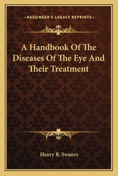 Paperback A Handbook Of The Diseases Of The Eye And Their Treatment Book