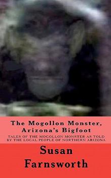 Paperback The Mogollon Monster, Arizona's Bigfoot Book