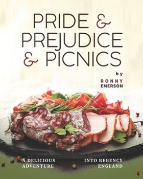 Paperback Pride & Prejudice & Picnics: A Delicious Adventure into Regency England Book