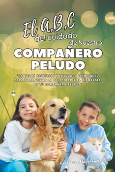 Paperback El A, B, C del cuidado de Nuestro Compañero Peludo [Spanish] Book