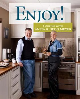 Paperback Enjoy!: Cooking with Anita & Deon Meyer Book