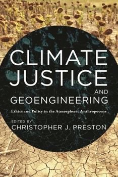 Paperback Climate Justice and Geoengineering: Ethics and Policy in the Atmospheric Anthropocene Book