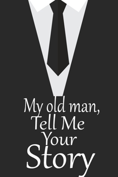 My old man, tell me your story: A guided journal to tell me your memories,keepsake questions.This is a great gift to Dad,grandpa,granddad,father and ... family members, grandchildren life Birthday