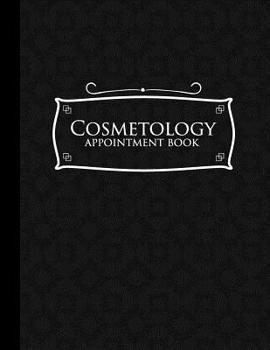 Paperback Cosmetology Appointment Book: 7 Columns Appointment Log, Appointment Scheduling Template, Hourly Appointment Book, Black Cover Book