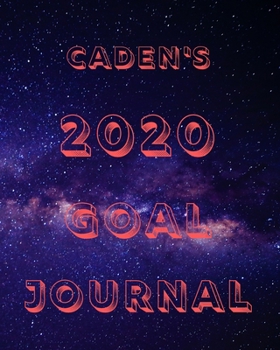 Paperback Caden's 2020 Goal Book: 2020 New Year Planner Goal Journal Gift for Caden / Notebook / Diary / Unique Greeting Card Alternative Book