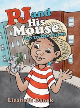 Hardcover Pj and His Mouse Go to the Farm Book