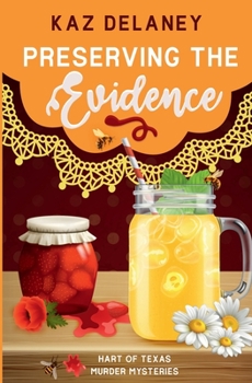 Paperback Preserving the Evidence (Hart of Texas Murder Mysteries) Book