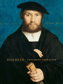 Hardcover Holbein: Capturing Character Book