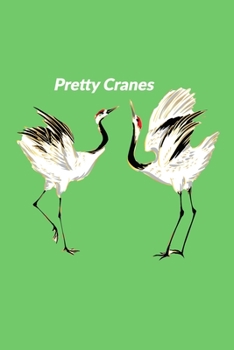 Paperback Pretty Cranes: 6 x 9 inch 120 page bound journal with dancing crane cover Book