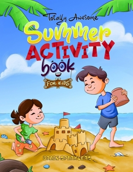 Paperback Totally Awesome Summer Activity Book for Kids: Fun Puzzles, Games, and Brain Challenges for Young Football Fans! Book
