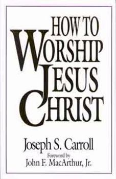 Paperback How to Worship Jesus Christ Book