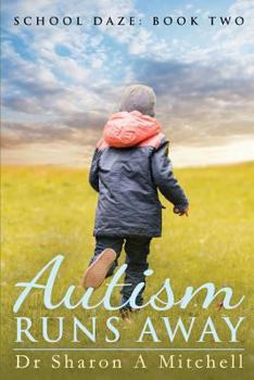 Autism Runs Away - Book #2 of the School Daze