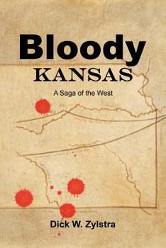 Bloody Kansas: A Saga of the West
