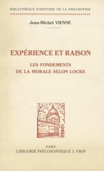 Experience Et Raison: Les Fondements de la Morale Selon Locke