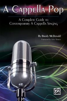 Paperback A Cappella Pop: A Complete Guide to Contemporary A Cappella Singing Book