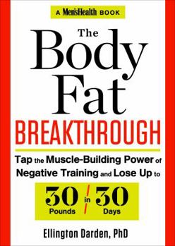 Hardcover The Body Fat Breakthrough: Tap the Muscle-Building Power of Negative Training and Lose Up to 30 Pounds in 3 0 Days! Book