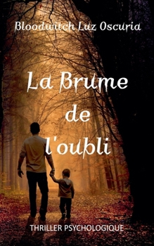La Brume de l'oubli (Les Souvenirs Oubliéeacute;s)