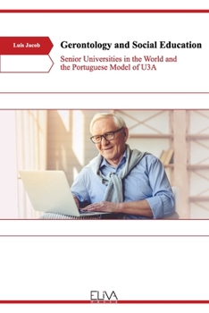 Paperback Gerontology and Social Education: Senior Universities in the World and the Portuguese Model of U3A Book