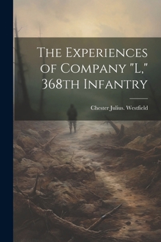 Paperback The Experiences of Company "L," 368th Infantry Book
