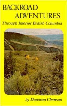 Paperback Backroad Adventure Through Interior British Columbia Book