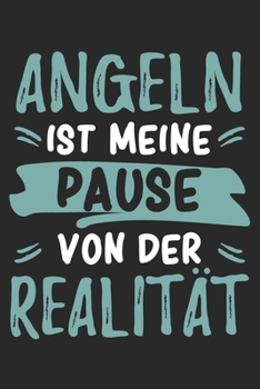 Paperback Angeln Ist Meine Pause Von Der Realit?t [German] Book