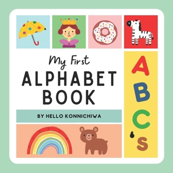 Paperback My First Alphabet Book: : Let's Learn the ABC's in English! Book