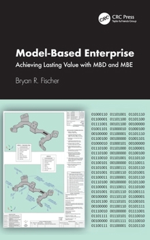 Hardcover Model-Based Enterprise: Achieving Lasting Value with MBD and MBE Book
