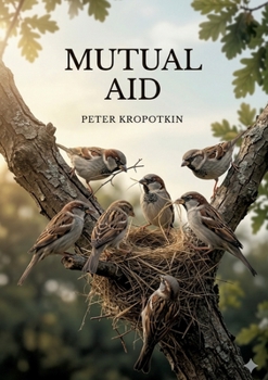 Mutual Aid: by Peter Kropotkin