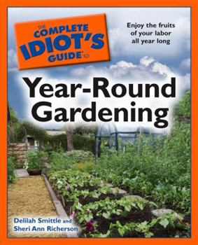 Paperback The Complete Idiot's Guide to Year-Round Gardening Book