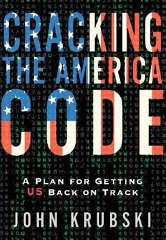 Paperback Cracking The America Code: A Plan For Getting US Back on Track Book
