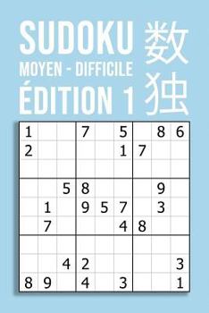 Paperback SUDOKU moyen - difficile Édition 1: 220 Grilles sur 110 Pages de Format A5 Pour Amateurs Et Connaisseurs [French] Book