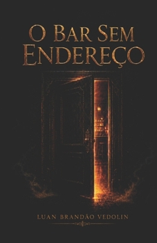 Paperback O Bar Sem Endereço: Volume I (Portuguese Edition) [Portuguese] Book
