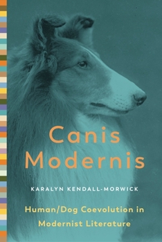 Paperback Canis Modernis: Human/Dog Coevolution in Modernist Literature Book