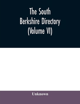 The South Berkshire directory; a general directory of the towns of Alford, Egremont (North and South), Great Barrington (including Housatonic), ... Clayton, Hartsville, Mill River and Sou