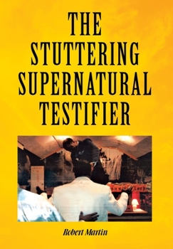 Hardcover The Stuttering Supernatural Testifier Book