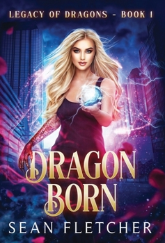 Dragon Born - Book #1 of the Legacy of Dragons