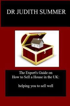 Paperback The Expert's Guide on How to Sell a House in the UK: helping you to sell well Book