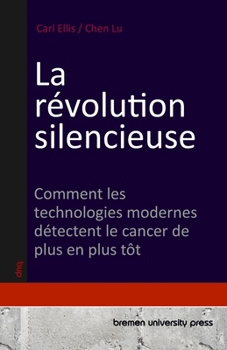 Paperback La révolution silencieuse: Comment les technologies modernes détectent le cancer de plus en plus tôt [French] Book