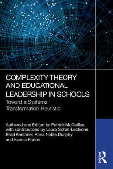 Hardcover Complexity Theory and Educational Leadership in Schools: Towards a Systems Transformation Heuristic Book