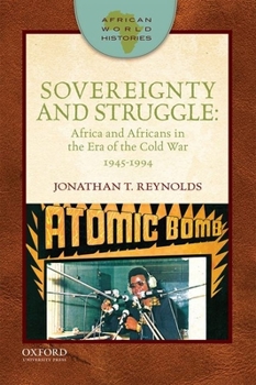 Paperback Sovereignty and Struggle: Africa and Africans in the Era of the Cold War, 1945-1994 Book