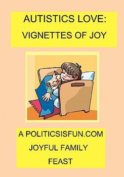 Paperback Autistics Love: Vignettes Of Joy Book