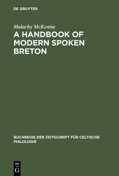 Hardcover A Handbook of Modern Spoken Breton (Buchreihe der Zeitschrift für celtische Philologie, 6) Book