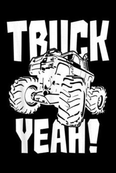 Truck Yeah!: MONSTER TRUCK ; Truck Yeah Journal/Notebook Blank Lined Ruled 6x9 100 Pages