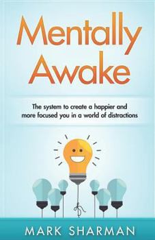 Paperback Mentally Awake: How to be more productive, less-stressed and happier in a world of distractions Book