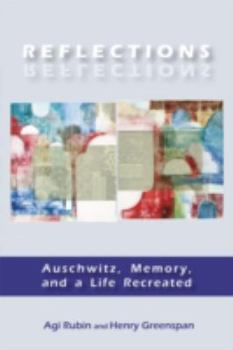 Paperback Reflections: Auschwitz, Memory, and a Life Recreated Book