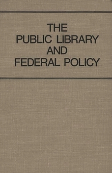 Hardcover The Public Library and Federal Policy Book