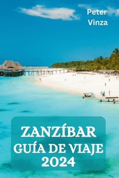 Paperback Zanzíbar Guía de Viaje 2024 [Spanish] Book