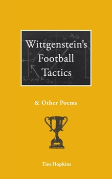 Paperback Wittgenstein's Football Tactics: and other poems Book