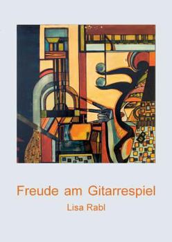 Paperback Freude am Gitarrespiel: Eine Gitarrenschule in zwei Teilen für Anfänger [German] Book