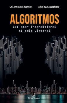 Algoritmos. Del amor incondicional al odio visceral (Spanish Edition)